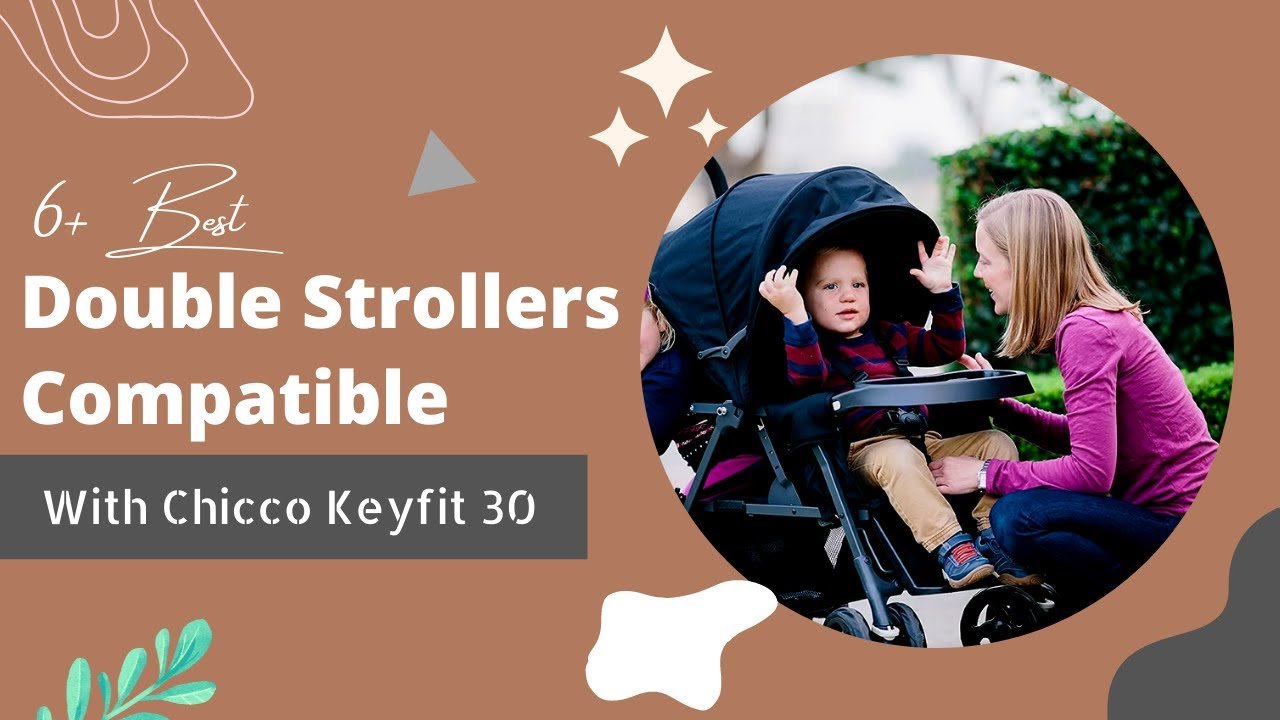 6+ Best Double Strollers Compatible with Chicco Keyfit 30