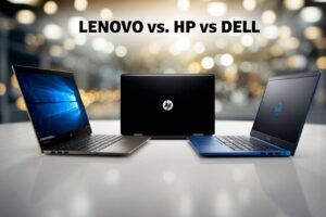 Lenovo vs HP vs Dell: A Comprehensive Comparison Guide