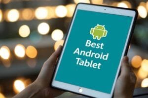 Best Android Tablet