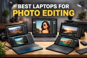 Best Laptops for Photo Editing: Performance + Display Guide