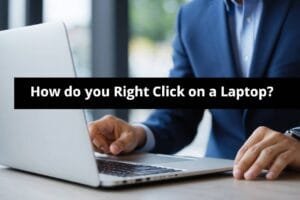 How Do You Right Click on a Laptop?