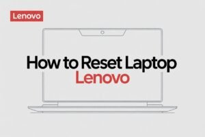 How to Reset Laptop Lenovo