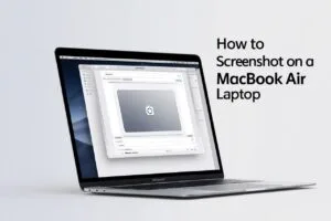 How to Screenshot on a MacBook Air Laptop