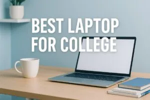 Best Laptop for College
