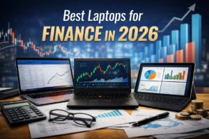 Best Laptops for Finance Work, Study, and Modeling