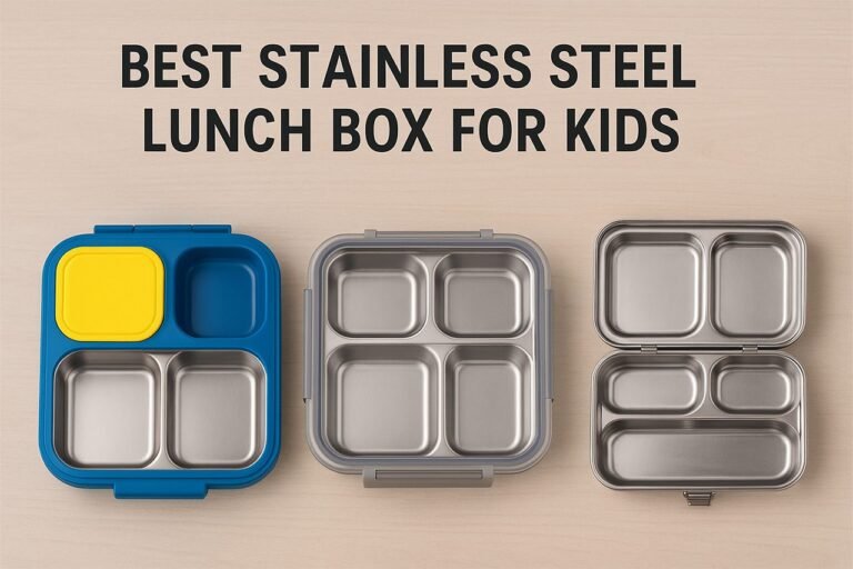 Best Stainless Steel Lunch Box for Kids: Safe, Durable, Leakproof