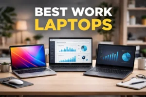 Best Work Laptops for Productivity and Value